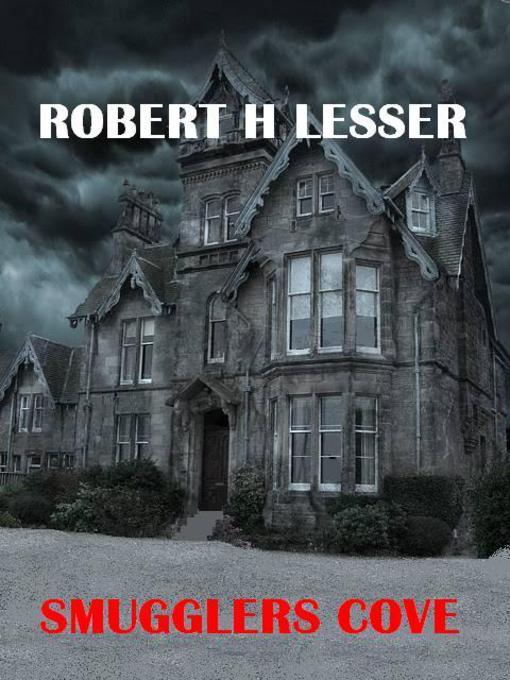Title details for Smugglers Cove by Robert H. Lesser - Available